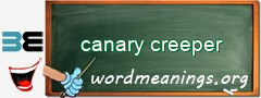 WordMeaning blackboard for canary creeper